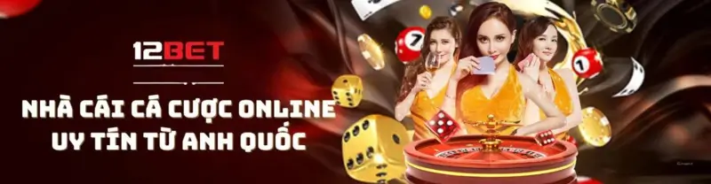 12bet hiện là 1 trong những nhà cái uy tín hàng đầu hiện nay