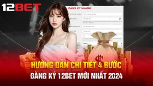 Cách đăng ký 12bet chỉ trong 4 bước