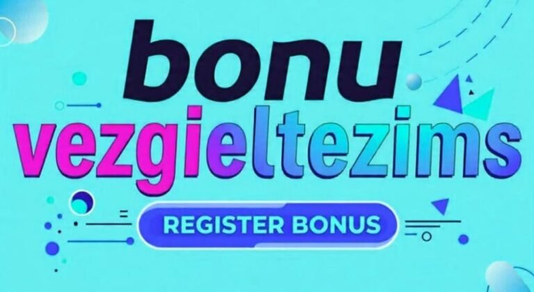 Register Bonu Vezgieclaptezims: Complete Signup Bonus Guide for New Users